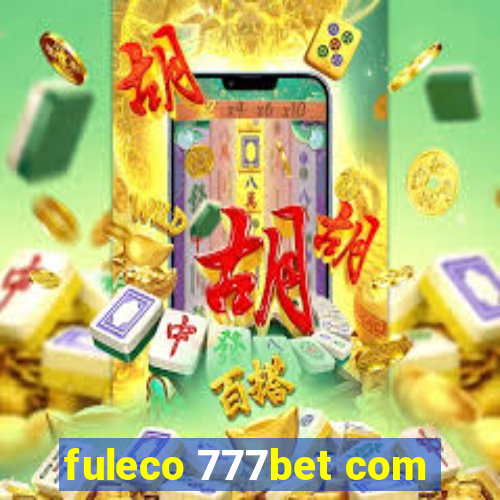 fuleco 777bet com